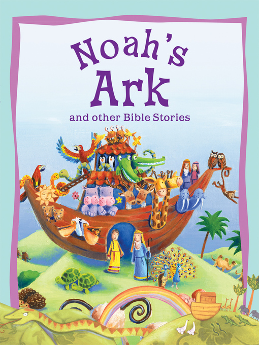 Title details for Bible Stories Noah's Ark and Other Stories by Miles Kelly - Available